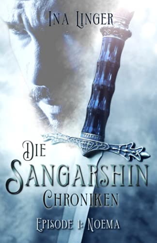 Die Sangarshin Chroniken - Episode 1: Noema