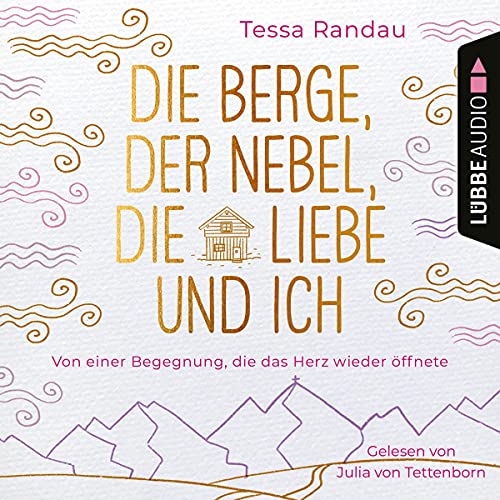 Die Berge, der Nebel, die Liebe und ich: Von einer Begegnung, die das Herz wieder öffnete