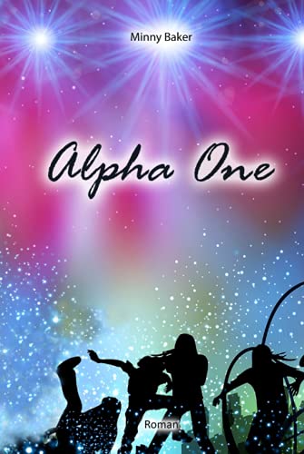 Alpha One (Alpha-Reihe, Band 1)