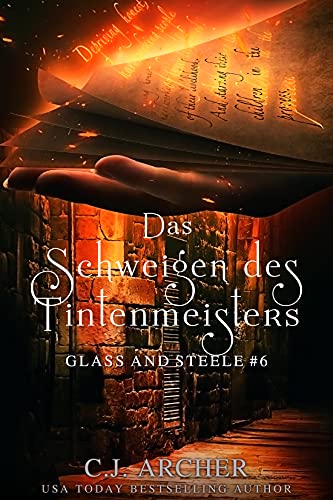 Das Schweigen des Tintenmeisters: Glass and Steele (Glass and Steele Serie 6)