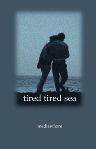 tired tired sea