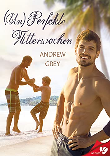 (Un)Perfekte Flitterwochen (BELOVED 52)