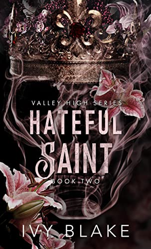Hateful Saint: A High School Bully Romance (Valley High Book 2)