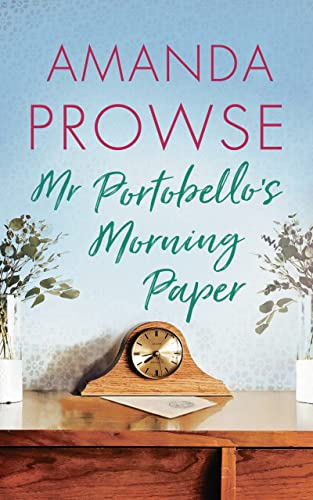Mr Portobello's Morning Paper: A heart-warming short story about new friends and missed connections