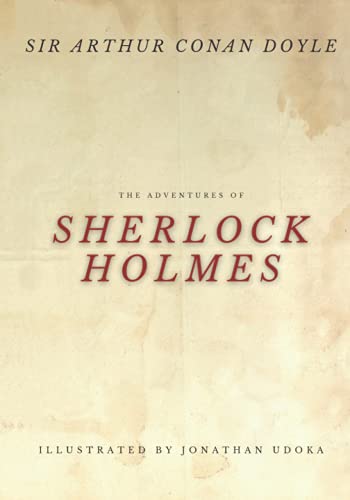 The Adventures of Sherlock Holmes: Short Stories: A Scandal in Bohemia, The Red-Headed League, A Case of Identity, The Boscombe Valley Mystery, The ... Lip & The Adventure of the Blue Carbuncle
