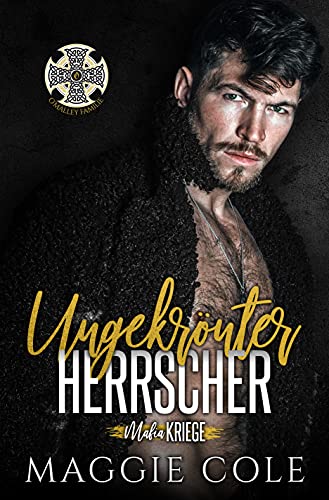 Ungekrönter Herrscher: Dunkle Mafia Romanze (Mafiakriege, Buch 6)