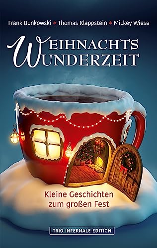 Weihnachtswunderzeit: Kleine Geschichten zum großen Fest