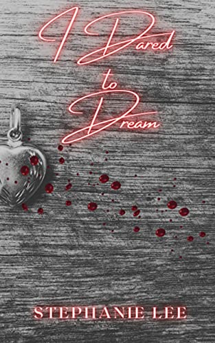 I Dared to Dream: A Romantic Suspense with a Revenge Plot