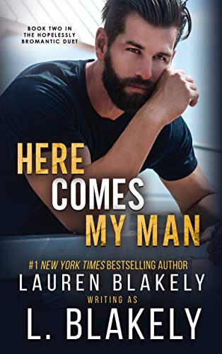 Here Comes My Man (The Hopelessly Bromantic Duet -- An MM Romance Book 2)