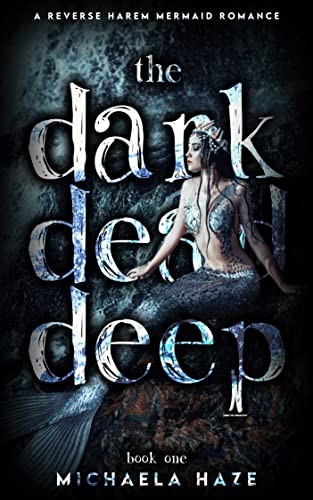 The Dark, Dead, Deep: A Reverse Harem Mermaid Romance (Twilight Lake - Book 1)