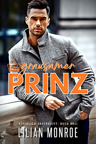 Grausamer Prinz : Ein modernes Märchen (Königlich unverhofft 3)
