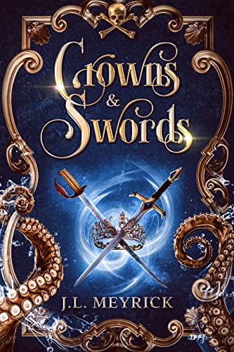 Crowns and Swords: A FF Pirate Fantasy Romance (Royalty & Romance Book 1)