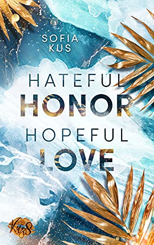Hateful Honor Hopeful Love: Liebesroman - Enemies to Lovers