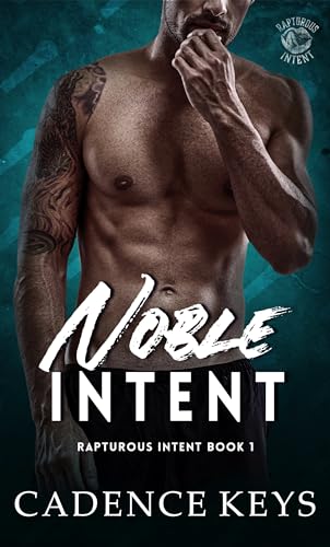 Noble Intent: A Friends to Lovers Romance (Rapturous Intent Rockstar Series Book 1)