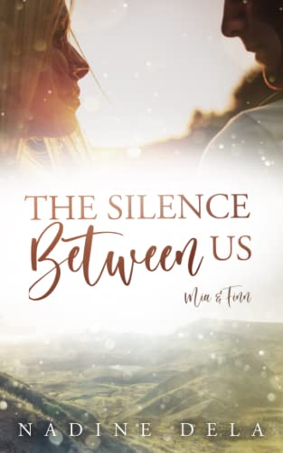 The Silence Between Us: Ein einzigartig spannender Liebesroman Thriller