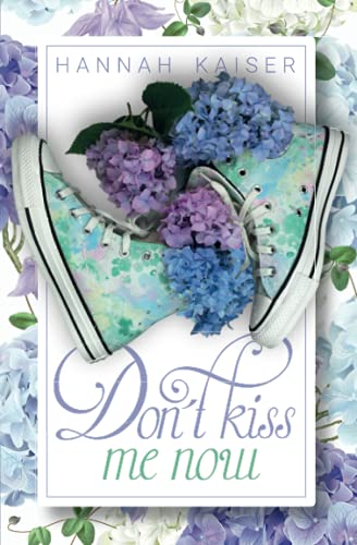 Don't kiss me now