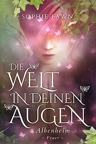 Albenheim: Feuer (Die Welt in Deinen Augen 7)