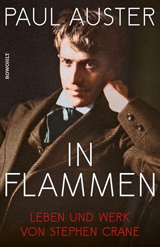 In Flammen: Leben und Werk von Stephen Crane