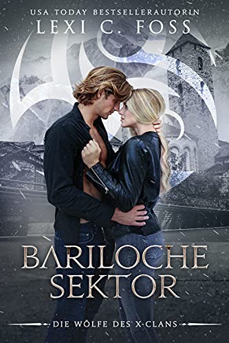 Bariloche Sektor (Die Wölfe des X-Clans 4)