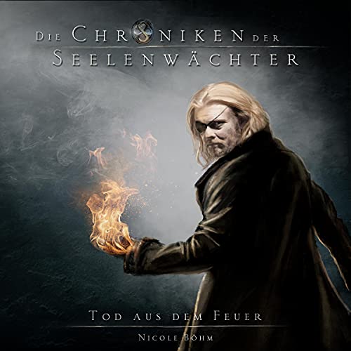 Tod aus dem Feuer: Die Chroniken der Seelenwächter 7