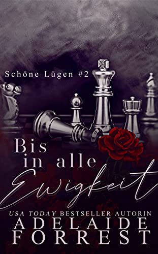 Bis in alle Ewigkeit: Ein Dark Romance Mafia Roman (Schöne Lügen 2)
