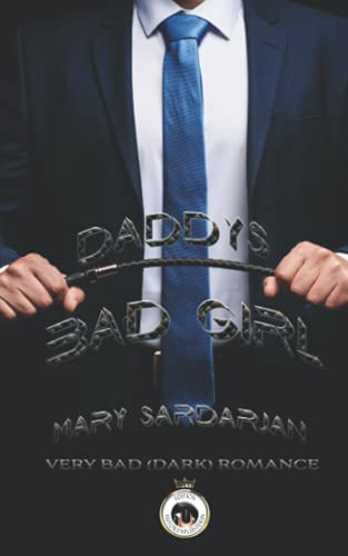 Daddys Bad Girl: Very Bad (Dark) Romance (YES, MASTER!, Band 2)