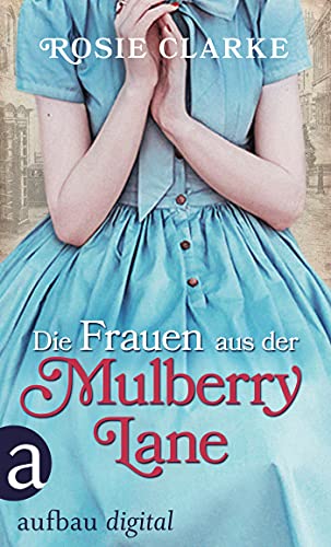 Die Frauen aus der Mulberry Lane (Die große Mulberry Lane Saga 1)