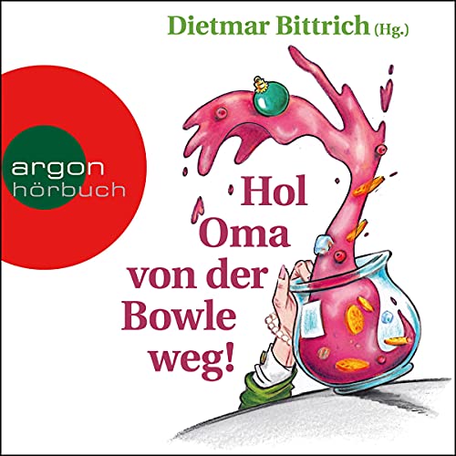 Hol Oma von der Bowle weg!: Neue Weihnachtsgeschichten mit der buckligen Verwandtschaft