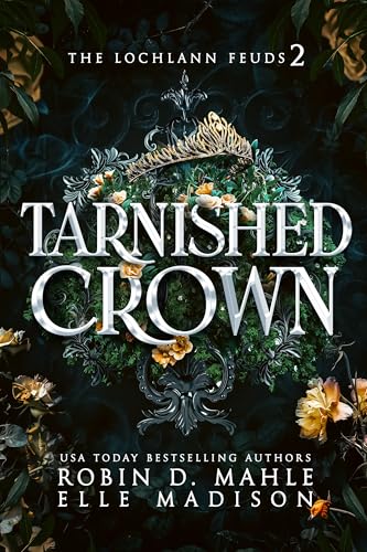 Tarnished Crown (The Lochlann Feuds Book 2)