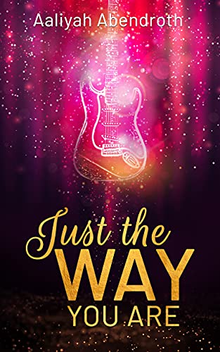 Just the Way You Are: Ein Second Chance Liebesroman