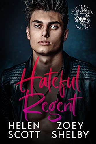Hateful Regent: A Dark Enemies to Lovers College Romance (Sweetest Revenge Book 2)