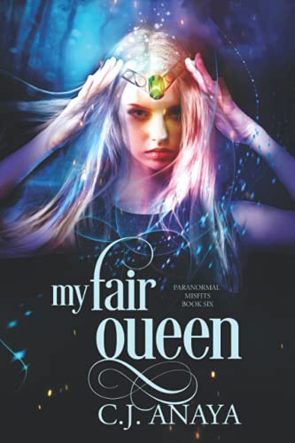 My Fair Queen: Allies of the Fae Realm (Paranormal Misfits, Band 6)