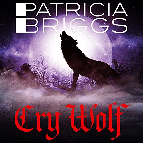 Cry Wolf: Alpha and Omega, Book 1