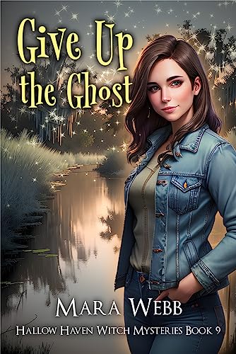 Give Up The Ghost (Hallow Haven Witch Mysteries Book 9)
