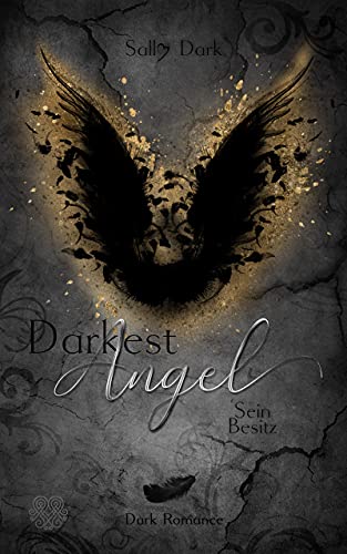 Darkest Angel - Sein Besitz (Dark Romance) Band 3 (Angel-Reihe)