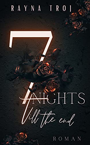 7 Nights till the end : Eine poetisch düstere Liebesgeschichte | Der Nachtclubbesitzer und die Tänzerin