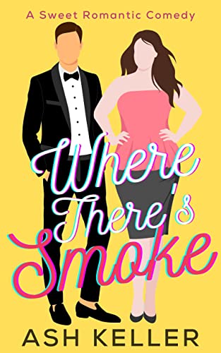 Where There's Smoke: A Short & Sweet Romcom Sugar Bomb (The Men of Engine 17 Book 4)