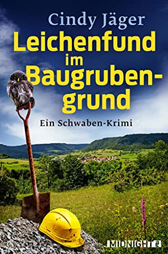 Leichenfund im Baugrubengrund: Ein Schwaben-Krimi | Ein witziger Regiokrimi von der Schwäbischen Alb