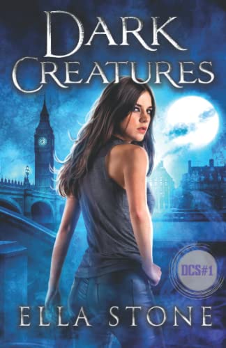 Dark Creatures (The Dark Creatures Saga, Band 1)