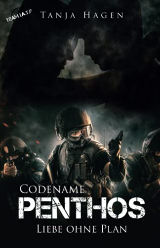 Codename Penthos - Liebe ohne Plan (Team I.A.T.F., Band 19)