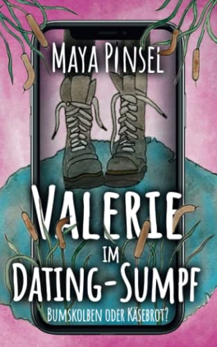 Valerie im Dating-Sumpf: Bumskolben oder Käsebrot?