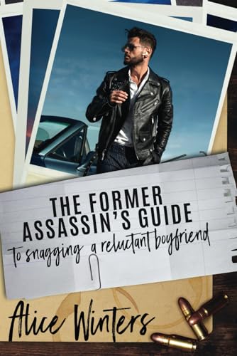 The Former Assassin's Guide to Snagging a Reluctant Boyfriend (The Hitman's Guide, Band 4)