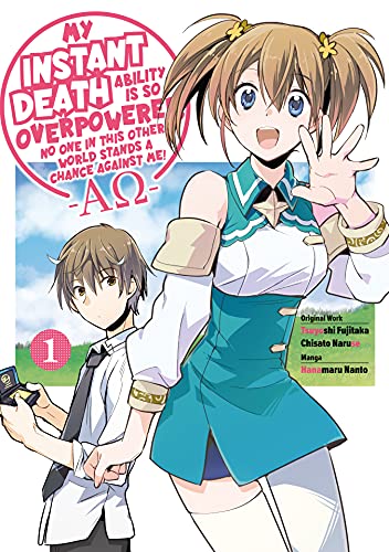 My Instant Death Ability is So Overpowered, No One in This Other World Stands a Chance Against Me! —AΩ— Volume 1