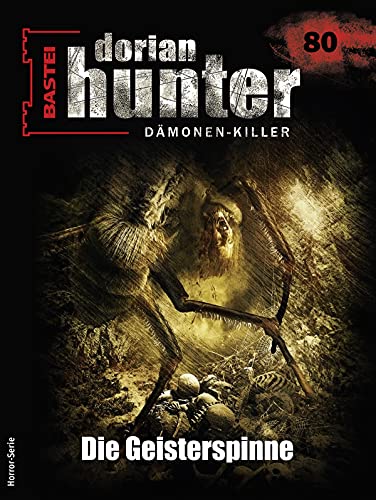 Dorian Hunter 80: Die Geisterspinne (Dorian Hunter - Horror-Serie)