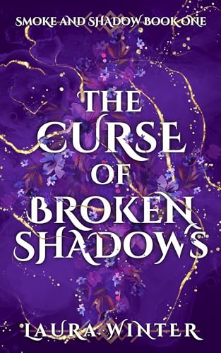 The Curse of Broken Shadows (Smoke and Shadow Book 1)