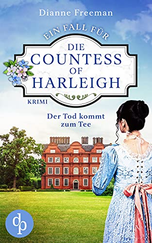 Der Tod kommt zum Tee (Ein Fall für die Countess of Harleigh-Reihe 2)