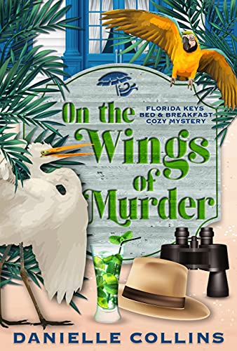 On the Wings of Murder (Florida Keys Bed & Breakfast Cozy Mystery Book 3)