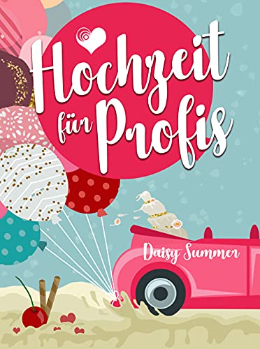 Hochzeit für Profis (Herzen im Schottenrock - Die Hochzeit-Reihe von Daisy Summer 4)