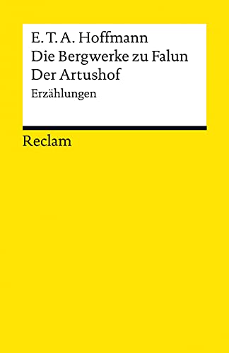 Die Bergwerke zu Falun. Der Artushof. Erzählungen: Reclams Universal-Bibliothek