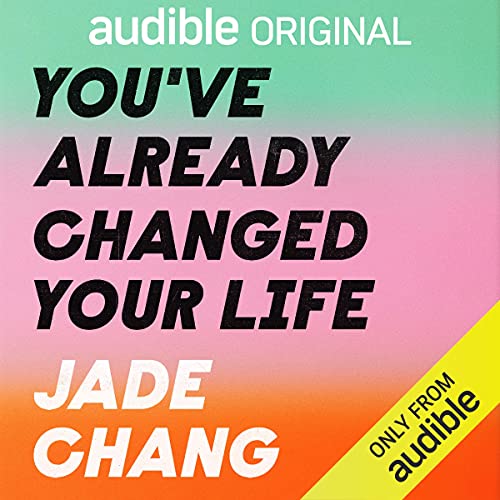 You’ve Already Changed Your Life: A Recipe for a Revelation